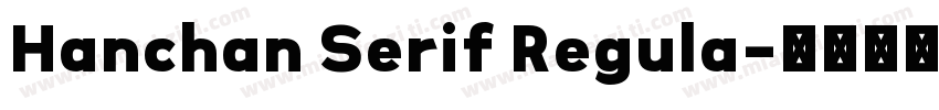 Hanchan Serif Regula字体转换